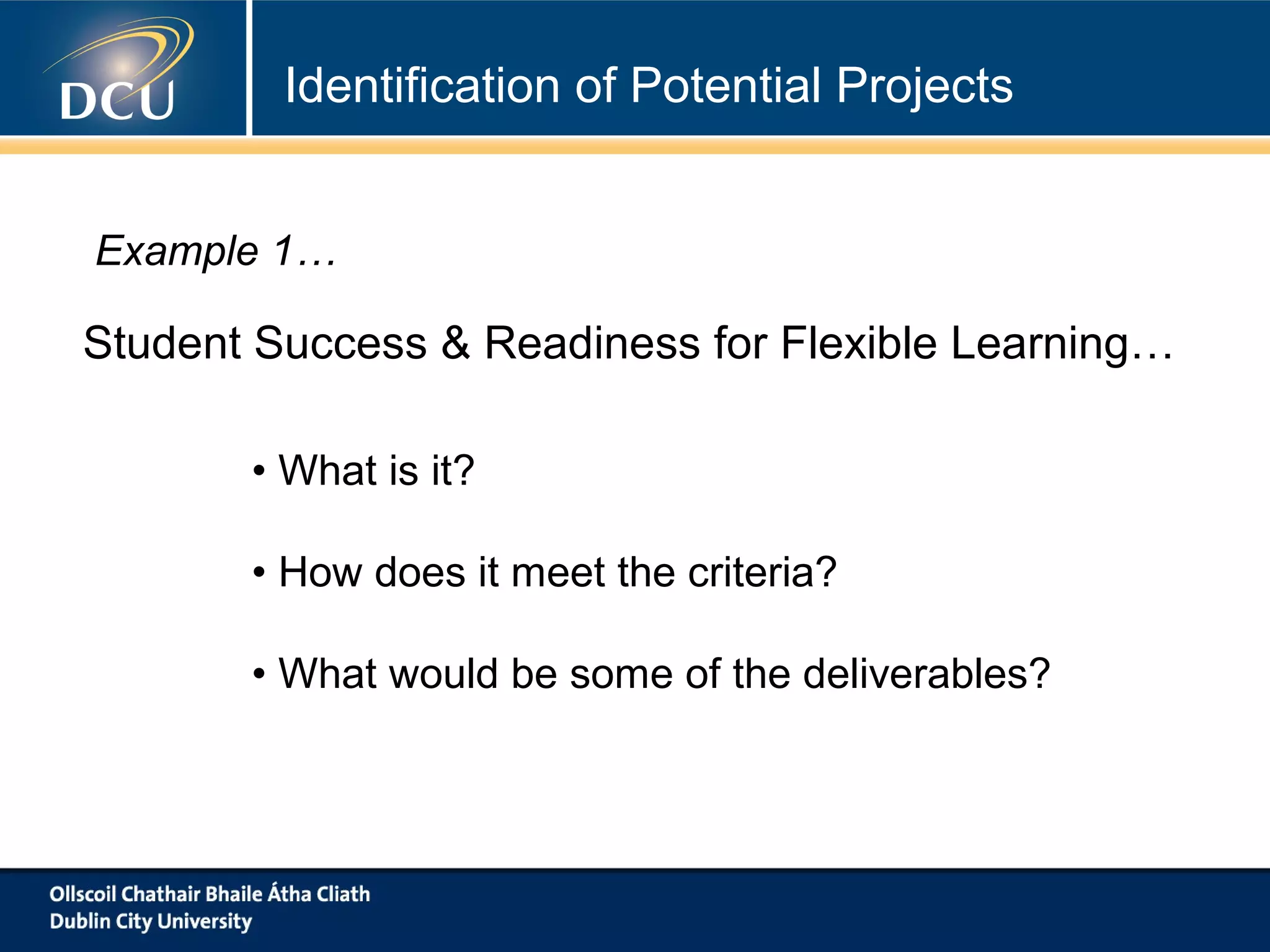 Identification of Potential Projects
What other projects are worthy of pursuing?
Returning to the question….
•
•
•
•
•
 