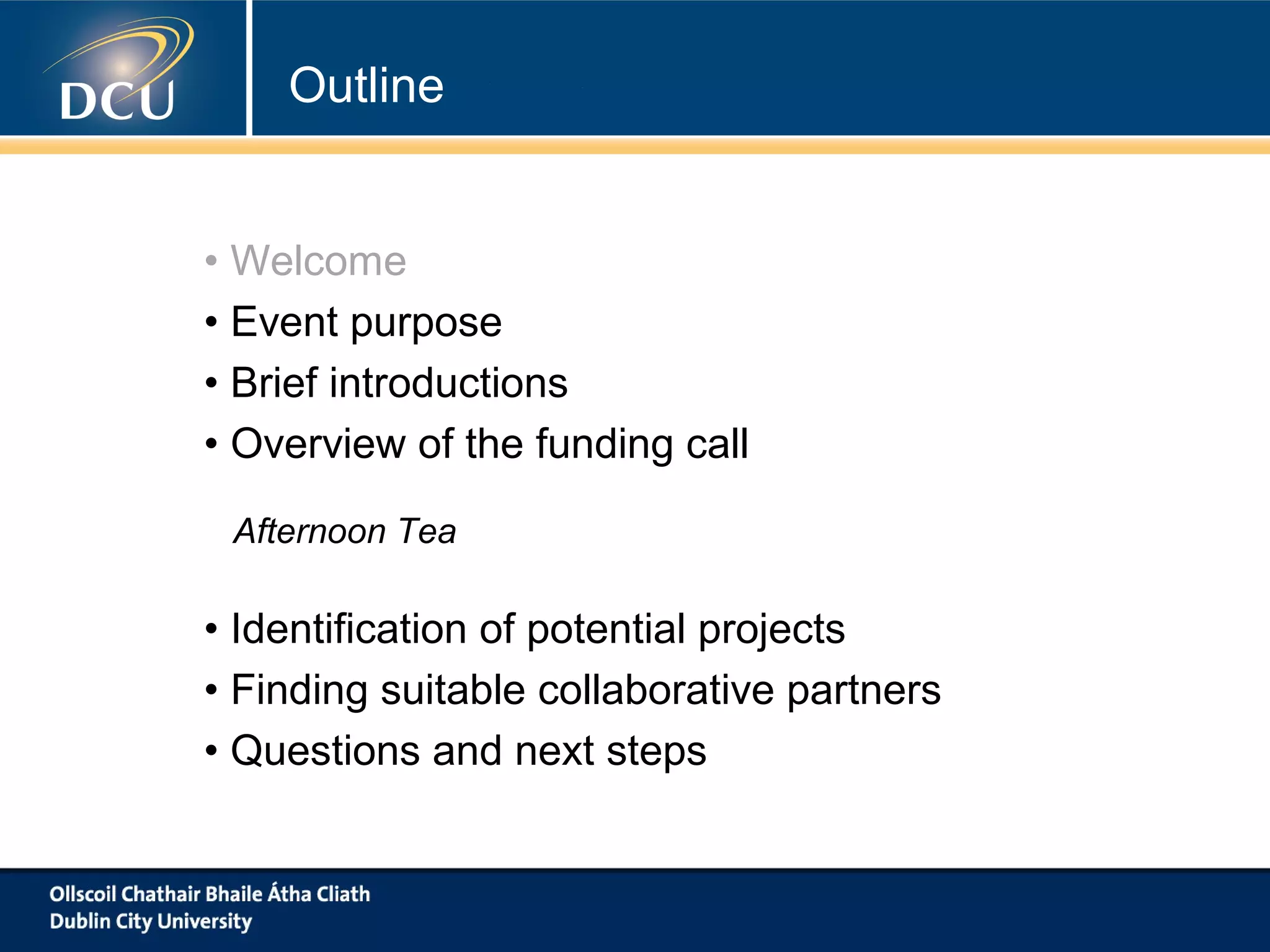 • Name
• Institution
• Current role
• Particular interests
• What you want to get from today
Brief Introductions
 