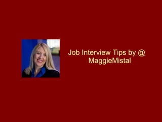 Job Interview Tips by @ MaggieMistal 