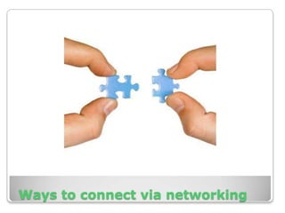 Ways to connect via networking