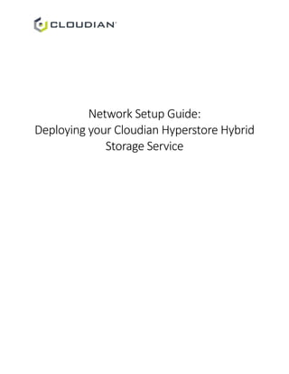 Network Setup Guide:
Deploying your Cloudian Hyperstore Hybrid
Storage Service
 