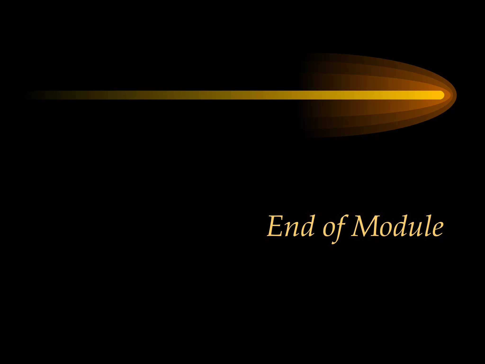 End of Module 