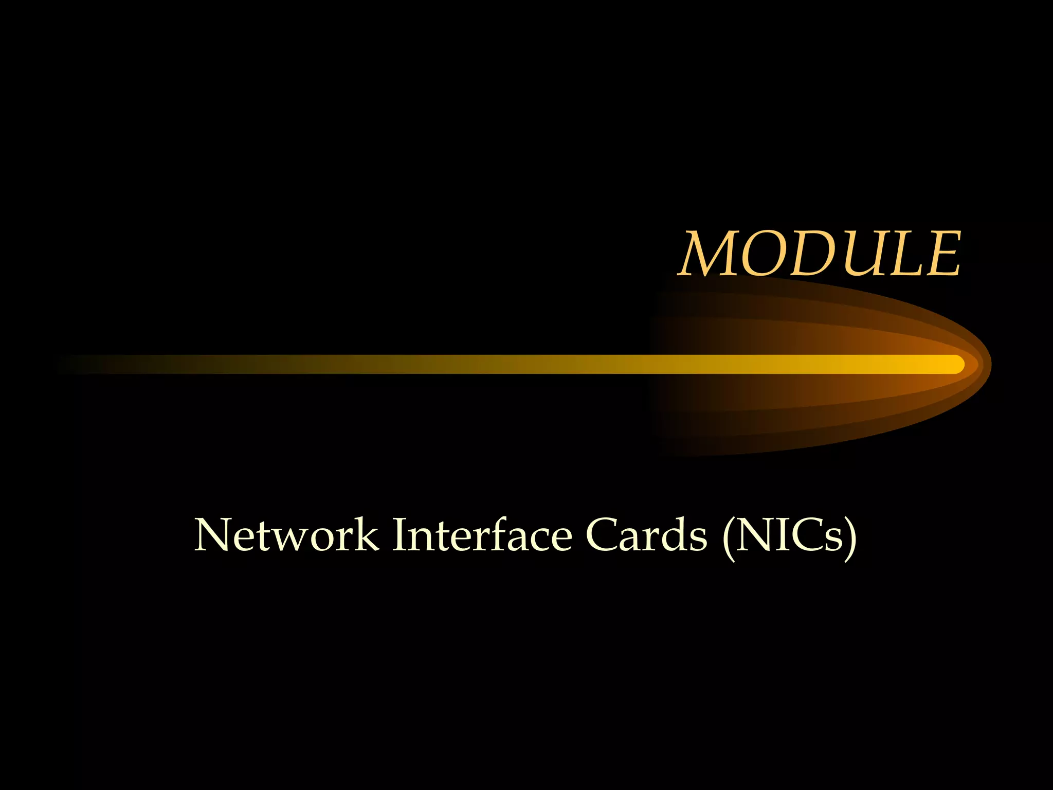 MODULE Network Interface Cards (NICs) 