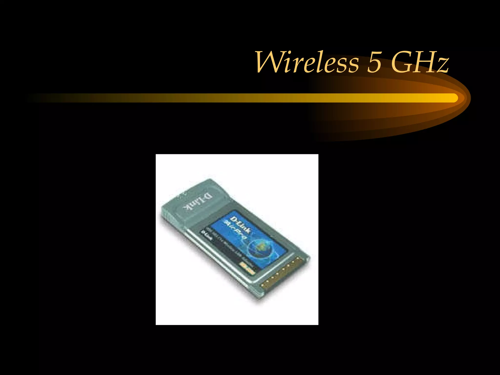 Wireless 5 GHz  