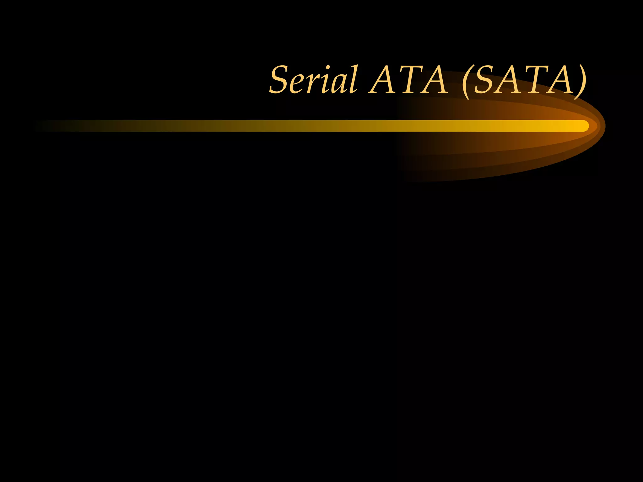Serial ATA (SATA) 