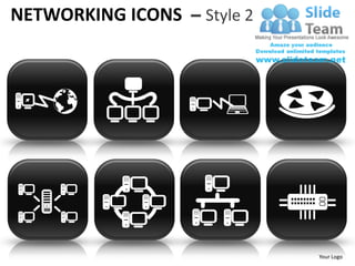 NETWORKING ICONS – Style 2




                             Your Logo
 