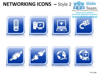 NETWORKING ICONS – Style 2




                      www




                             Your Logo
 