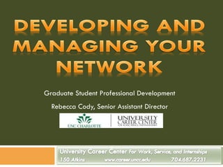Graduate Student Professional Development
  Rebecca Cody, Senior Assistant Director
 