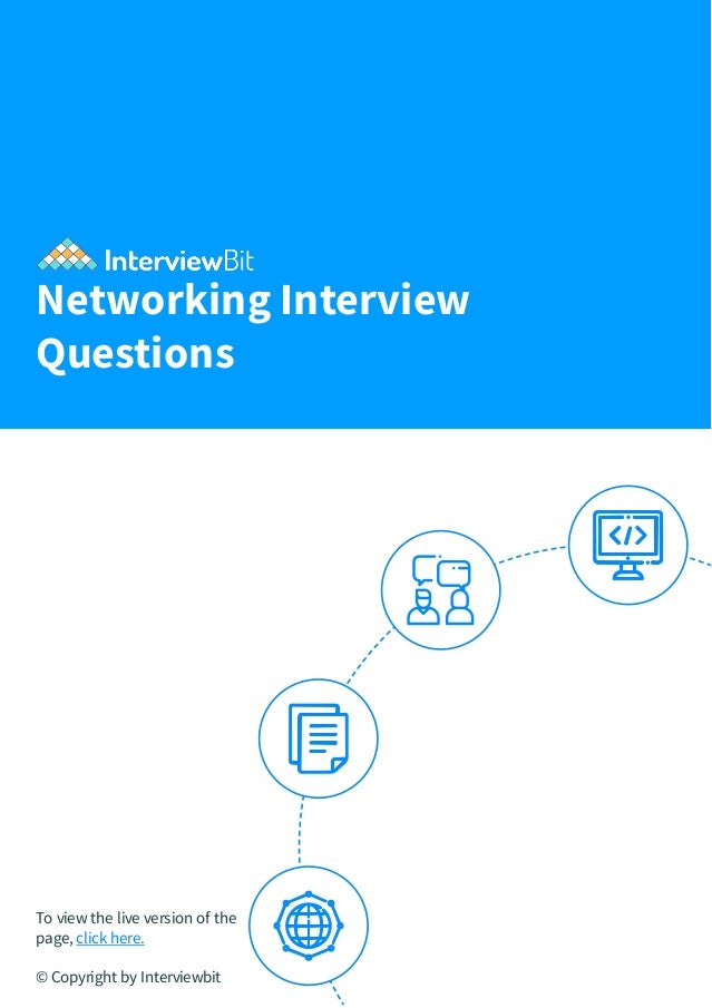 Networking Interview
Questions
To view the live version of the
page, click here.
© Copyright by Interviewbit
 