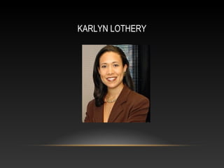 KARLYN LOTHERY 
 