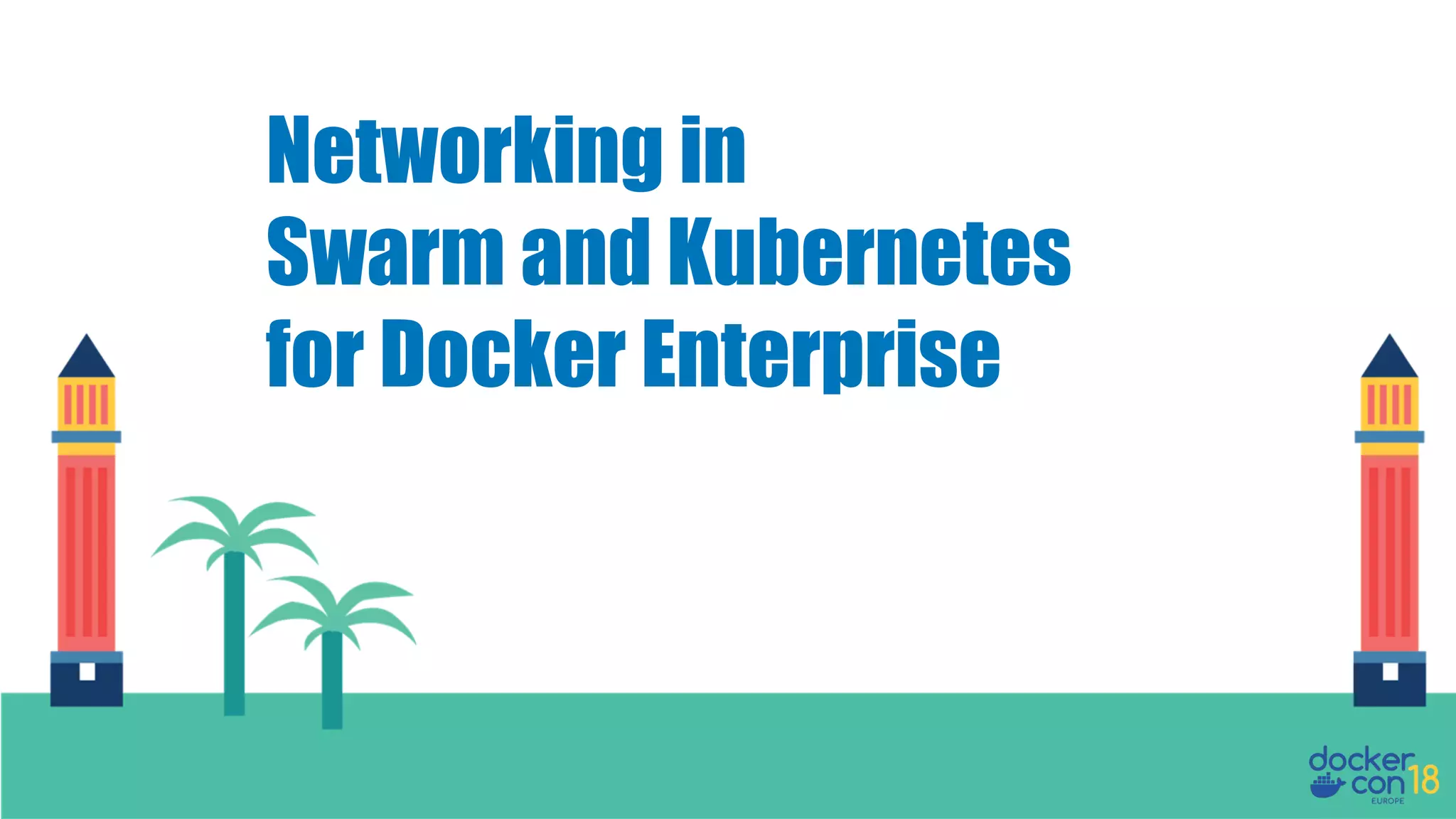 Networking in Swarm and Kubernetes for Docker Enterprise 