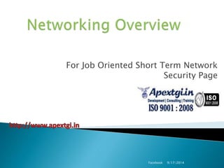 For Job Oriented Short Term Network 
Security Page 
Facebook 9/17/2014 
 