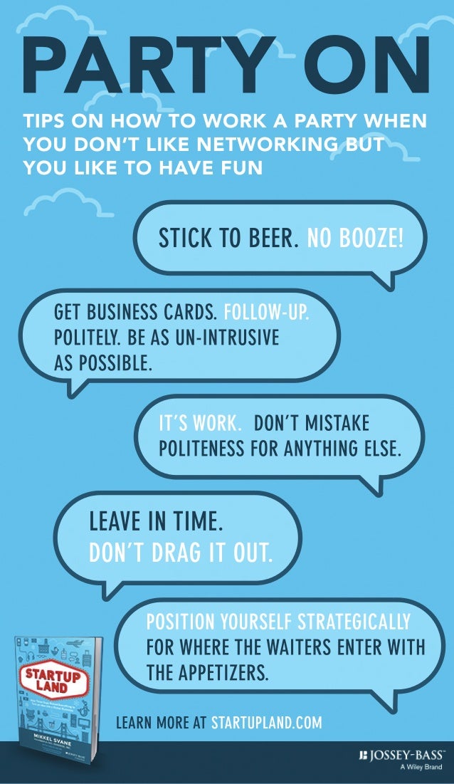 Party On How to work a party when you don't like networking but you