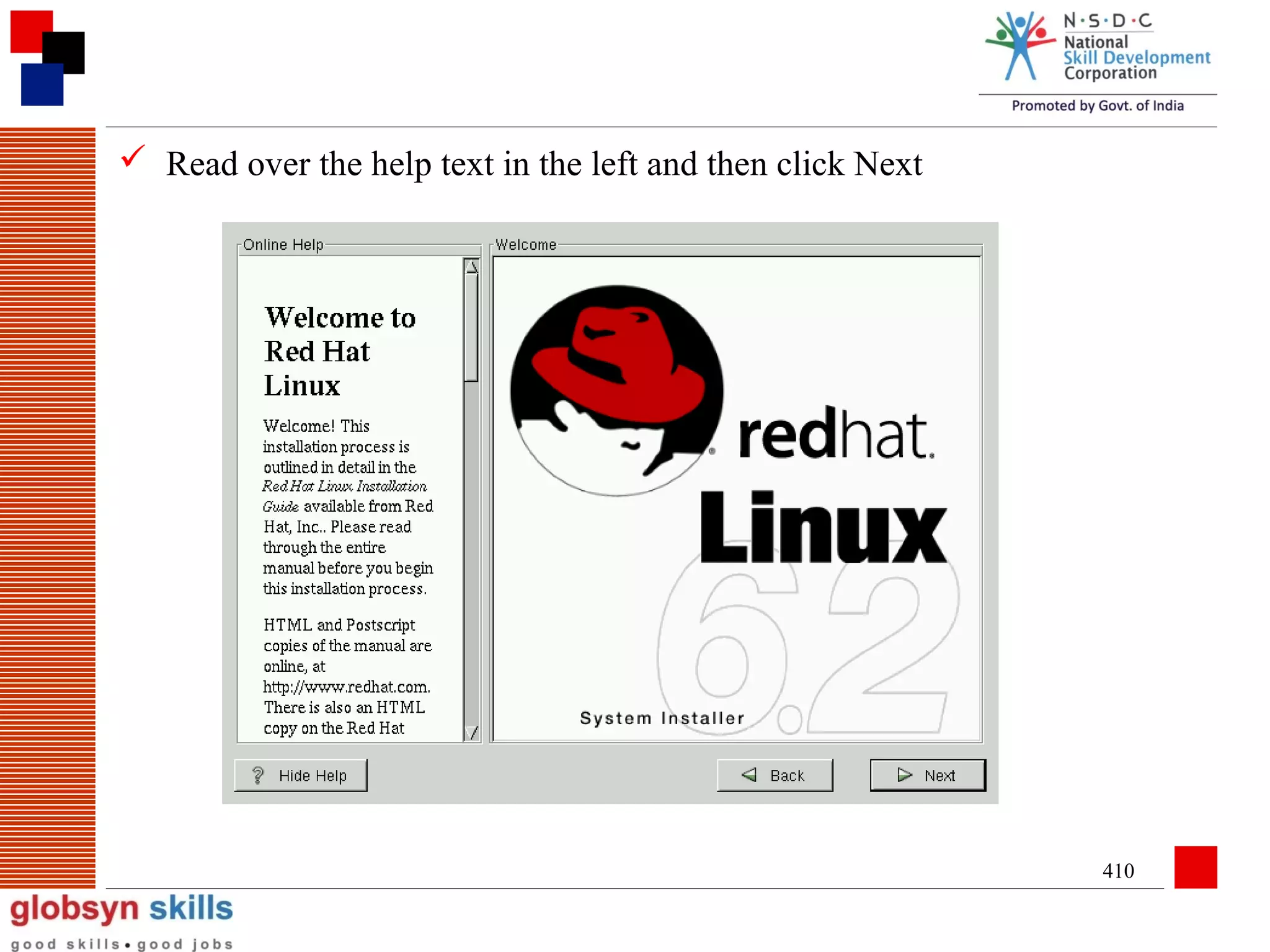  Read over the help text in the left and then click Next

410

 
