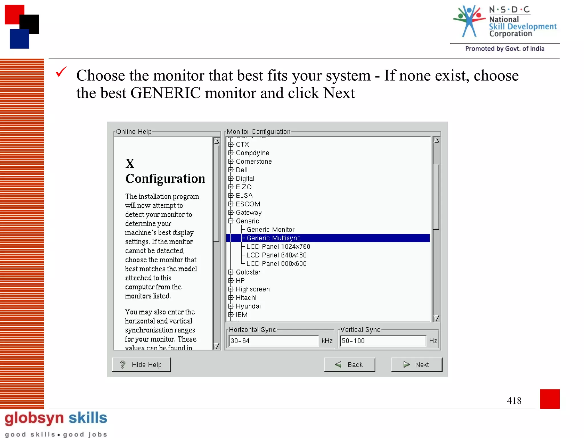  Choose the monitor that best fits your system - If none exist, choose
the best GENERIC monitor and click Next

418

 