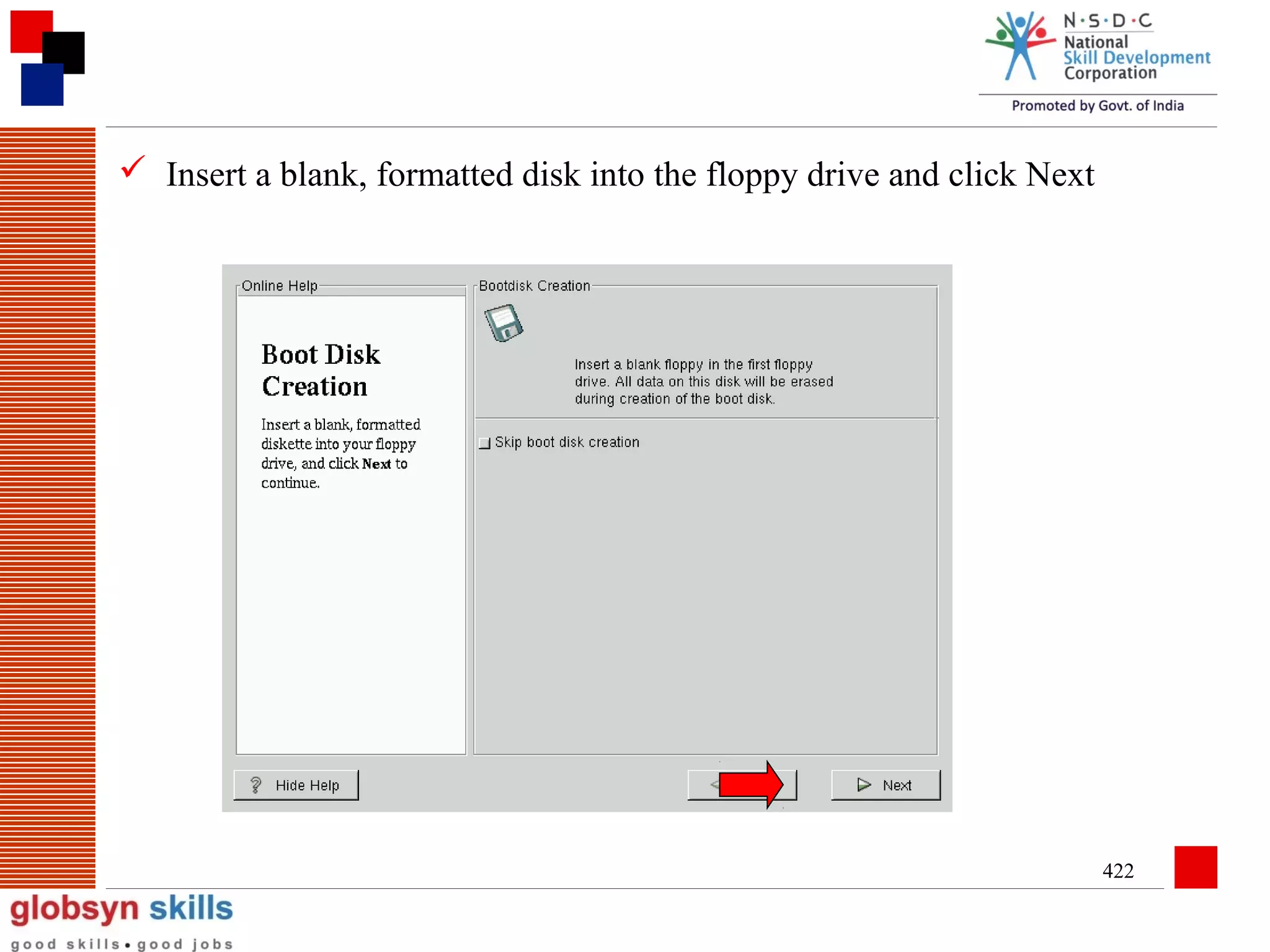  Insert a blank, formatted disk into the floppy drive and click Next

422

 