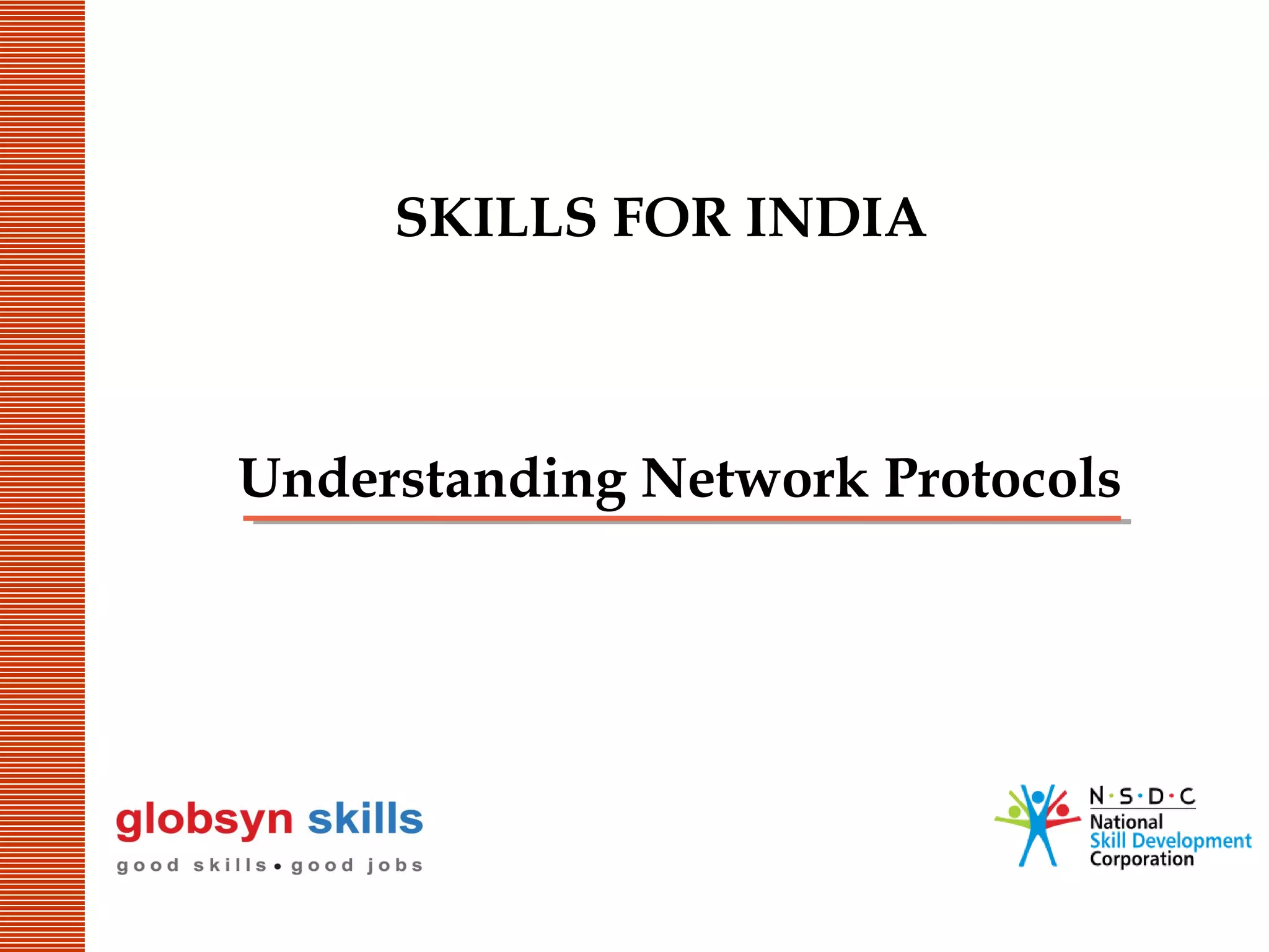 SKILLS FOR INDIA

Understanding Network Protocols

 