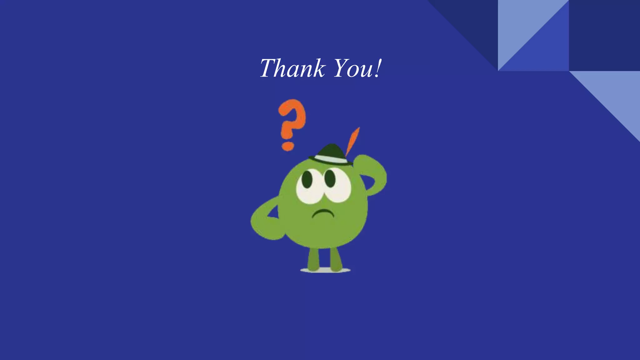 Thank You!
 
