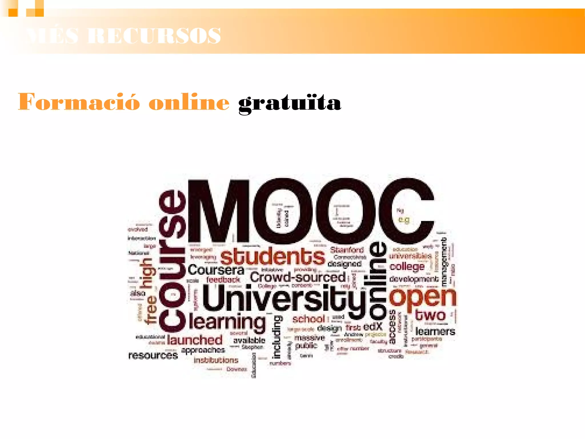MÉS RECURSOS
Formació online gratuïta
 