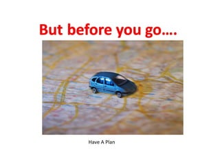 Have A Plan
 
