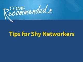 Tips for Shy Networkers
 