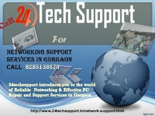 24techsupport introduces you to the world
of Reliable Networking & Effective PC
Repair and Support Services in Gurgaon
Call
For
http://www.24techsupport.in/network-support.html
 
