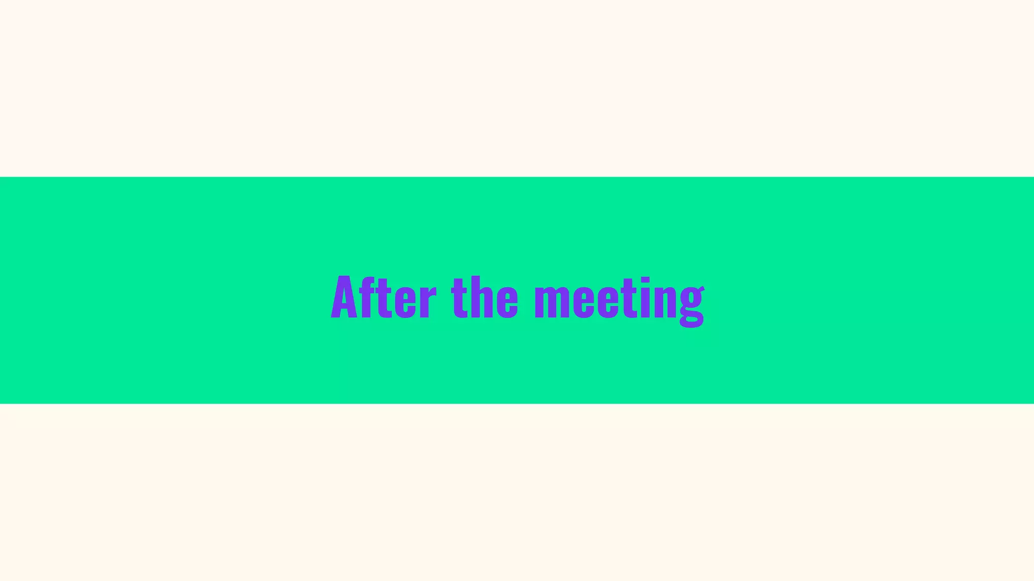 After the meeting
 