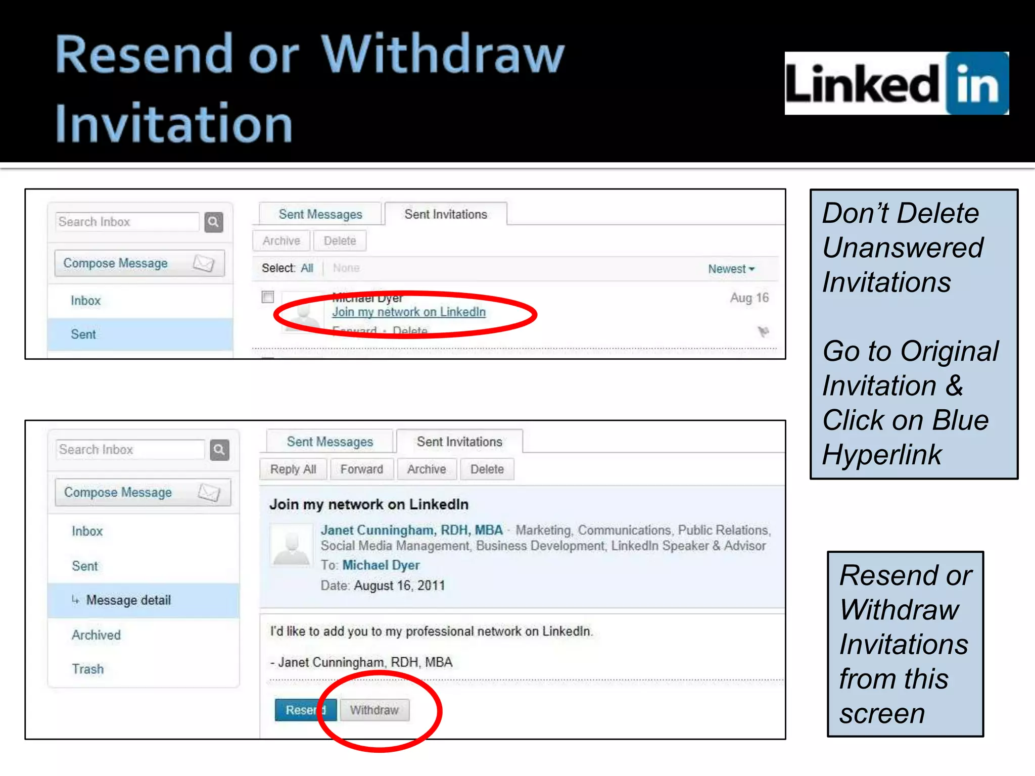 Don’t Delete
Unanswered
Invitations

Go to Original
Invitation &
Click on Blue
Hyperlink



 Resend or
 Withdraw
 Invitations
 from this
 screen
 