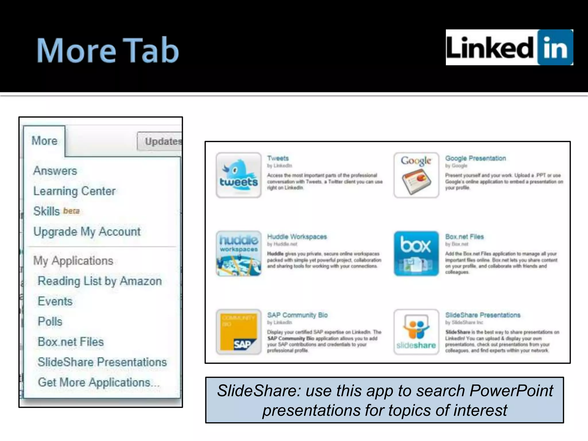 SlideShare: use this app to search PowerPoint
      presentations for topics of interest
 