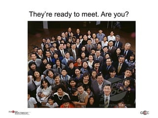 They’re ready to meet. Are you?
 