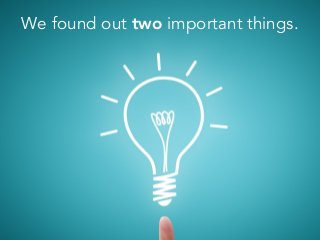 We found out two important things.
 