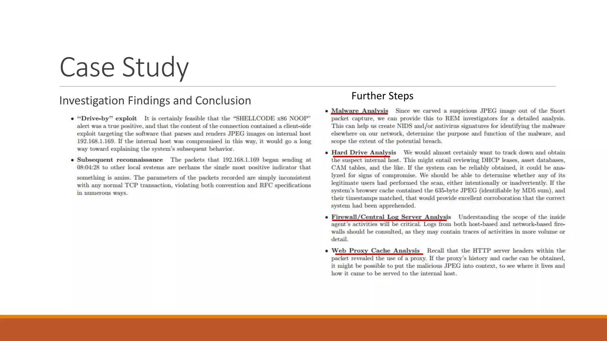 Case Study
Investigation Findings and Conclusion Further Steps
 
