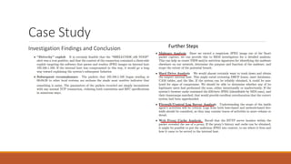 Case Study
Investigation Findings and Conclusion Further Steps
 