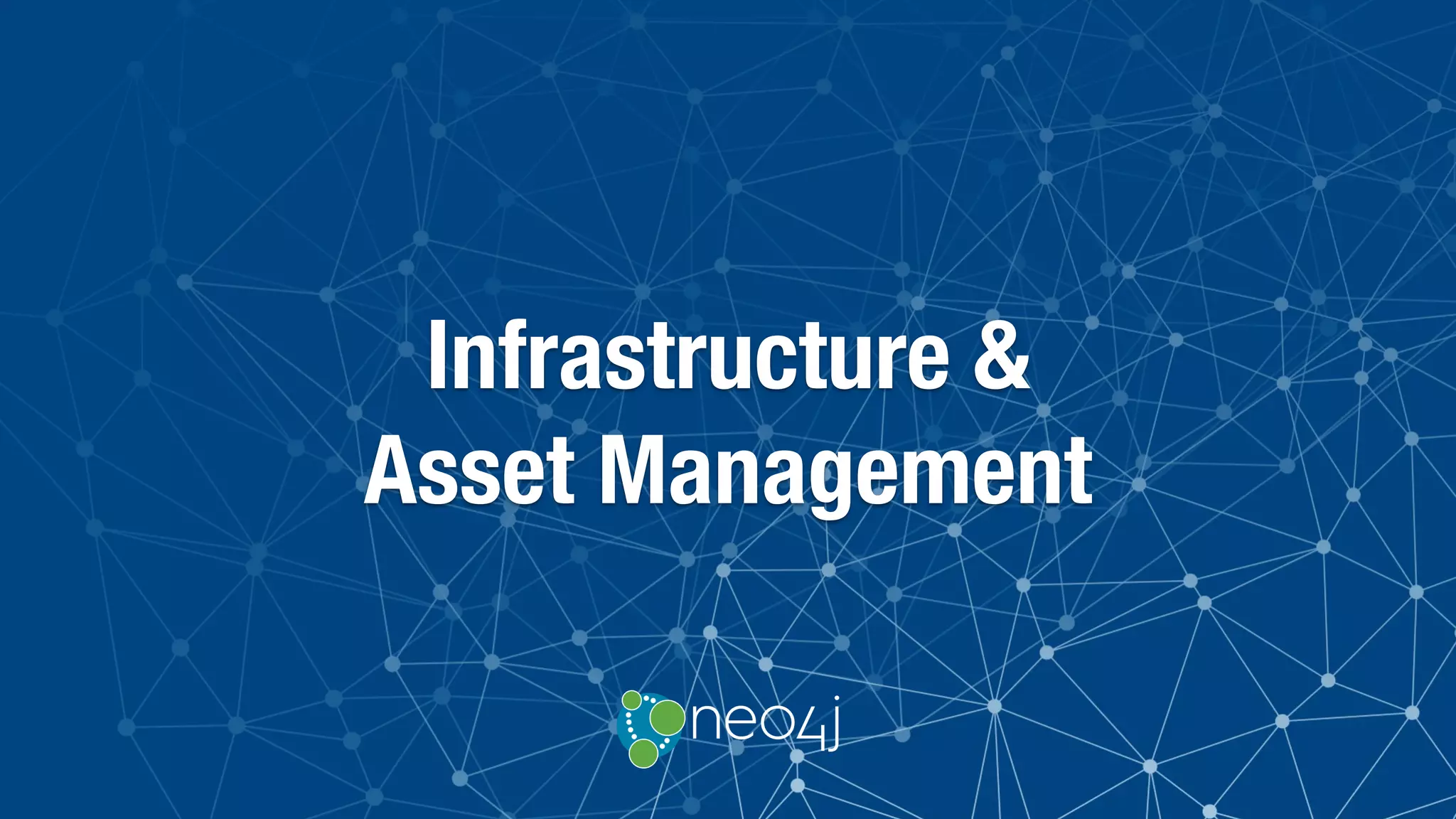 Infrastructure &
Asset Management
 
