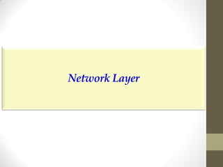 Network Layer
 