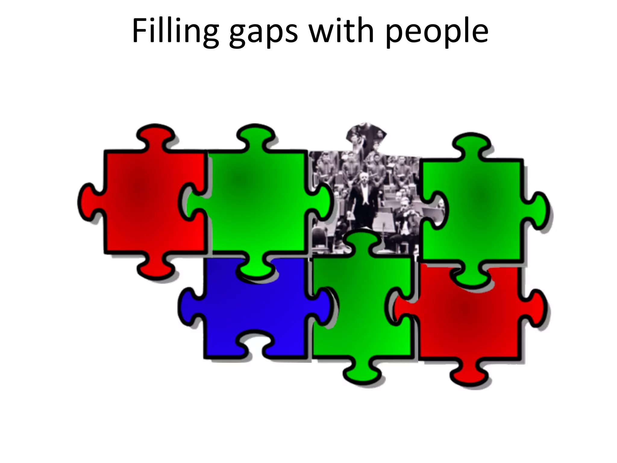 Filling	
  gaps	
  with	
  people
 