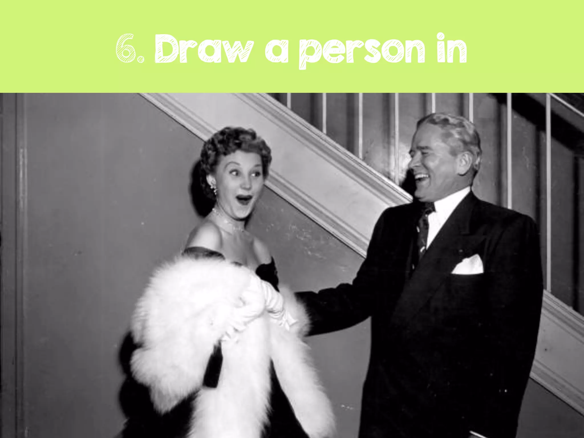 6. Draw a person in
