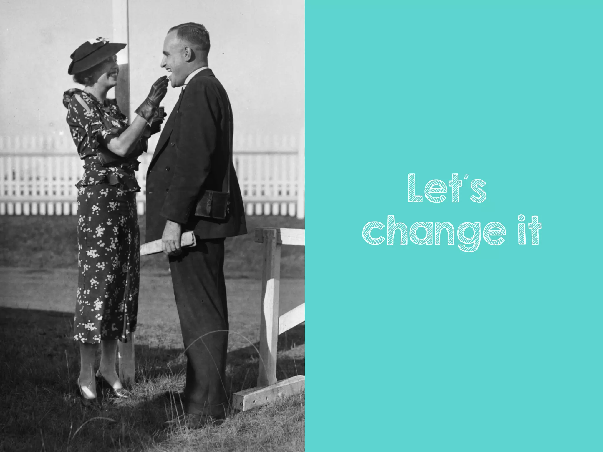Let´s
change it