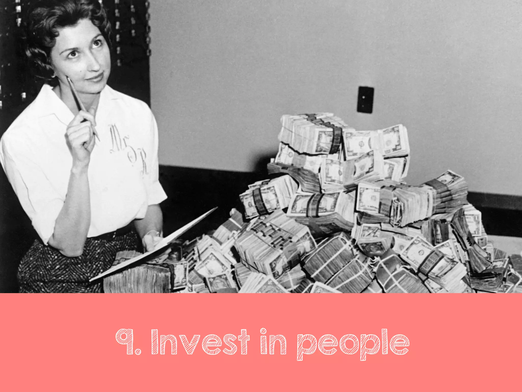9. Invest in people