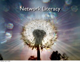 Network Literacy




Monday, July 27, 2009
 
