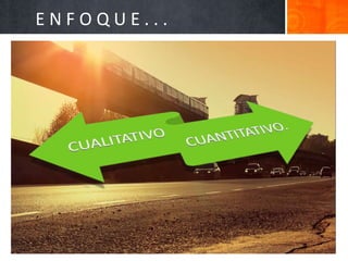E N F O Q U E . . .
 