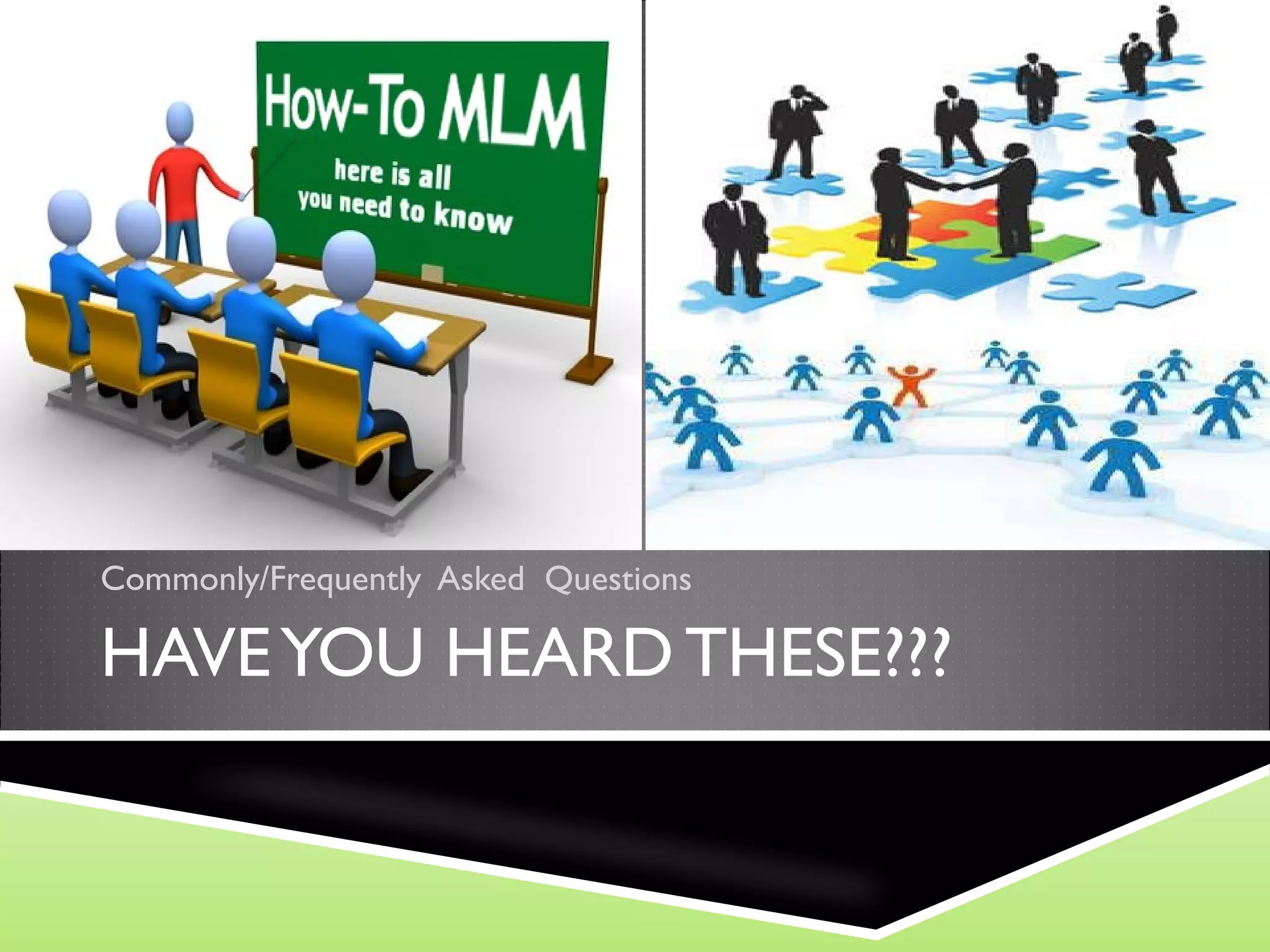 HAVE YOU HEARD THESE??? Commonly/Frequently  Asked  Questions 