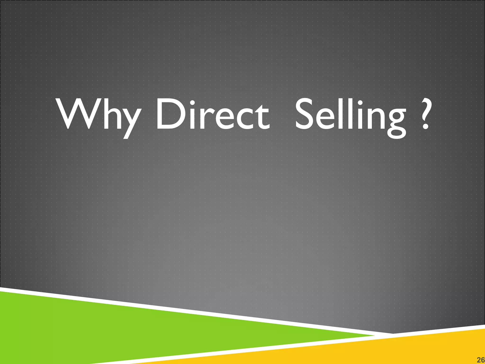 Why Direct  Selling ? 