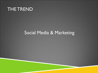 THE TREND Social Media & Marketing 