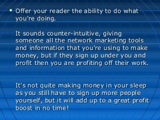  Offer your reader the ability to do whatOffer your reader the ability to do what
you're doing.you're doing.
It sounds co...