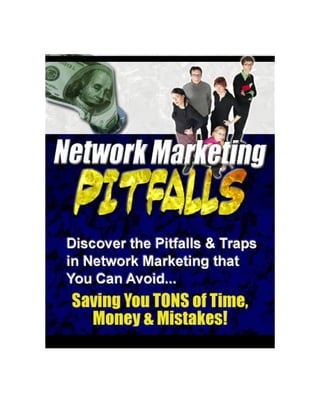 Network Marketing Pitfalls




    www.MoonLoh.net          - 1 -
 