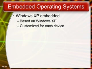 Embedded Operating Systems Windows XP embedded Based on Windows XP Customized for each device 