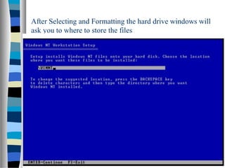 After Selecting and Formatting the hard drive windows will
ask you to where to store the files
 