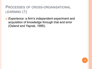 principles and characteristics of a learning organisationIt can learn as much, if not more, from failure as from success.Rejects the adage ‘if it isn't broke, don’t fix it’ as it constantly scrutinises the way things are done.Assumes that managers and workers closest to the design, manufacturing, distribution and sale of the product often know more about these activities than their superiors.Seeks to move knowledge from one part of the organisationto another.It encourages people at all levels of the organisation to learn regularly and rigorously from their workIt has systems for capturing and learning information and moving it where it is neededIt is able to transform itself continuouslySpends a lot of energy looking outside its own boundariesfor knowledge.8
