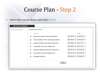 Course Plan - Step 2
• Select the course dates and click Finish.
 